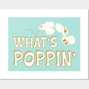 What’s Poppin’ Funny Popcorn Saying Posters and Art